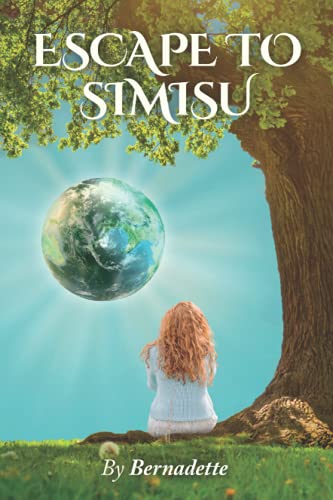 Escape To Simisu: A fantasy adventure that uncovers secrets and changes her life