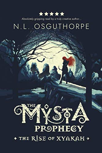 THE RISE OF XYAKAH (THE MYSTA PROPHECY)