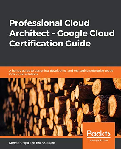 Professional Cloud Architect Google Cloud Certification Guide