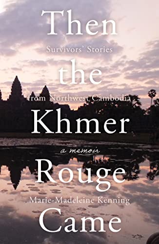 Then the Khmer Rouge Came