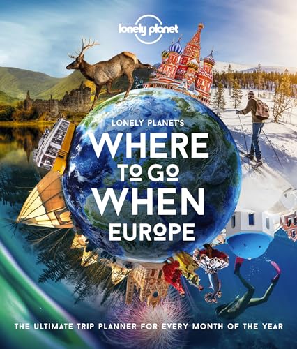 Lonely Planet Where To Go When: Europe