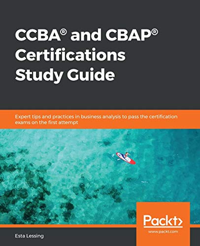 CCBA and CBAP Certifications Study Guide
