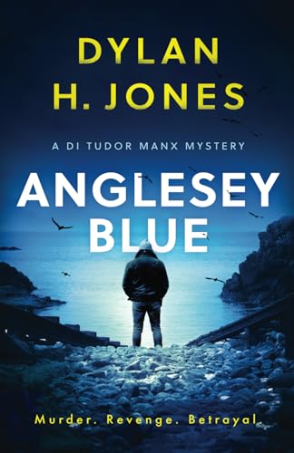 Anglesey Blue (DI Tudor Manx Crime Thrillers)