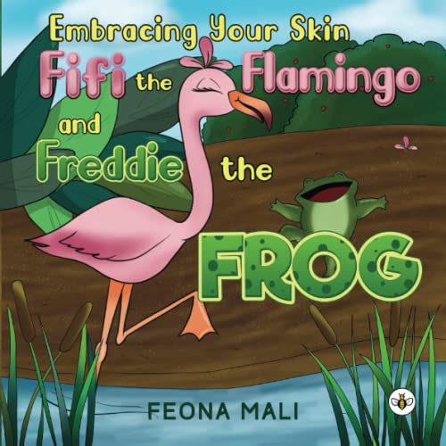 Embracing Your Skin with Fifi the Flamingo and Freddie the Frog