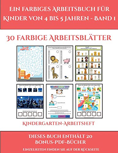 Kindergarten-Arbeitsheft (Ein farbiges Arbeitsbuch fur Kinder von 4 bis 5 Jahren - Band 1)