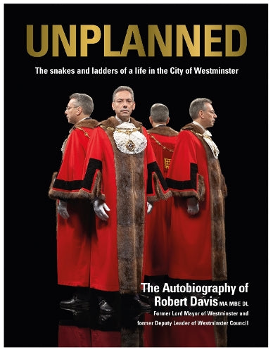 UNPLANNED - The Snakes and Ladders of a Life in the City of Westminster