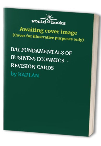 BA1 FUNDAMENTALS OF BUSINESS ECONMICS - REVISION CARDS