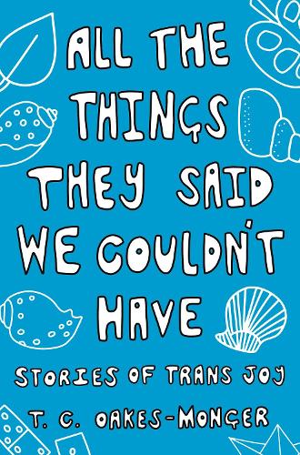 All the Things They Said We Couldn't Have