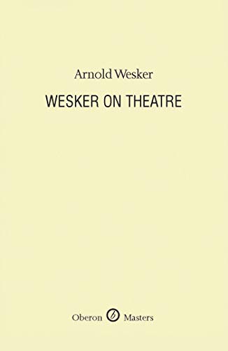 Wesker on Theatre