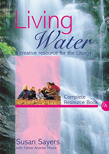 Living Water - Complete Resource Book Year A
