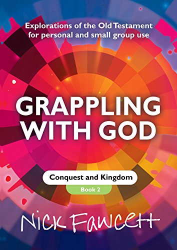 Grappling with God - Book Two Conquest and Kingdom