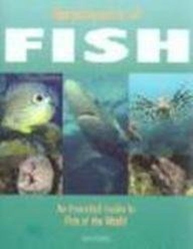 Encyclopedia of Fish. An Essential Guide to Fish of the World.