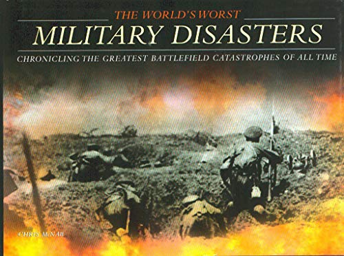 Worlds Worst Military Disasters