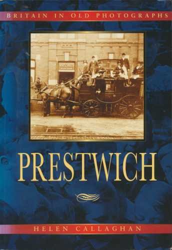 Britain In Old Photographs. Prestwich