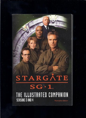 Stargate Sg-1 - the Illustrated Companion Seasons 3 and 4