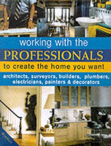 Working with Professionals to Create the Home You Want