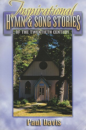 Inspirational Hymn and Song Stories of the 20th Century