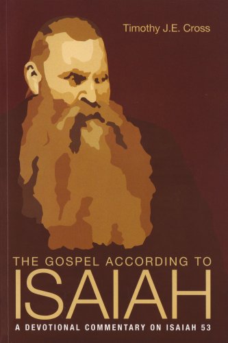 The Gospel According to Isaiah - a devotional commentary on Isaiah 53