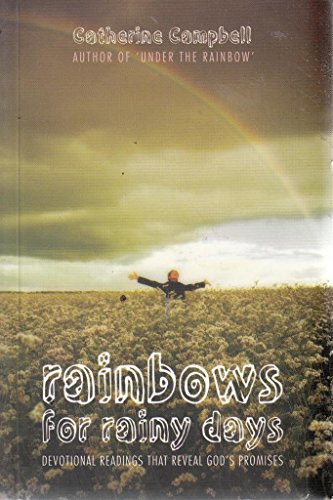 Rainbows For Rainy Days: Devotional Readings That Reveal God's Promises
