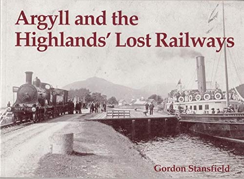 Argyll and the Highlands' Lost Railways