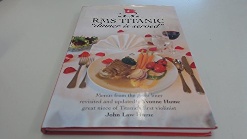 RMS Titanic "Dinner is Served"