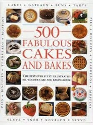 500 Fabulous Cakes and Bakes