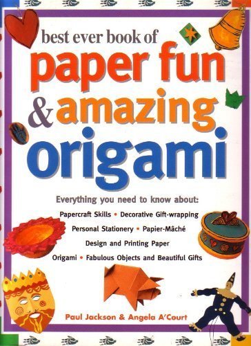 Best Ever Book of Paper Fun & Amazing Origami