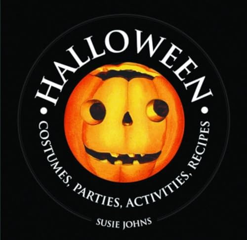 Halloween: Costumes, Parties, Activities, Recipes
