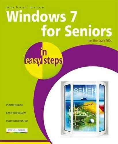 Windows 7 for Seniors in Easy Steps