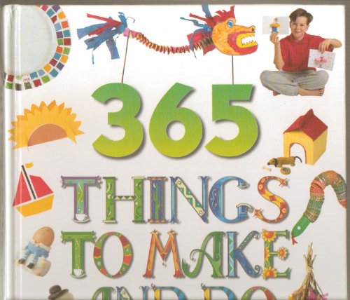365 Things to Make and Do
