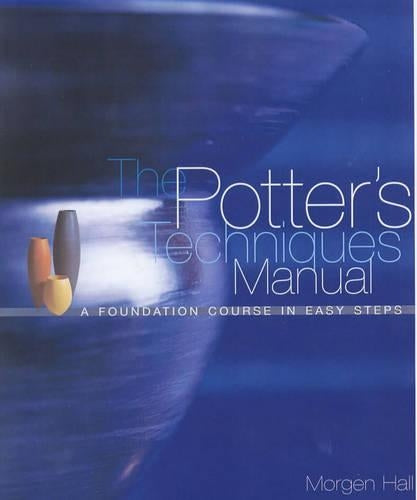 The Potter's Techniques Manual