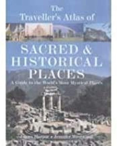 The Traveller's Atlas of Sacred and Historical Places