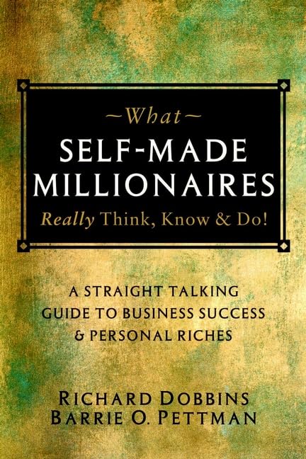 What Self-made Millionaires Really Think, Know and Do