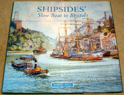 Shipsides' a Slow Boat to Bristol