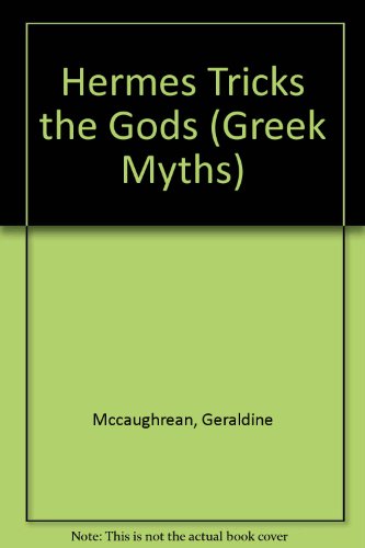 Hermes Tricks The Gods and Other Greek Myths