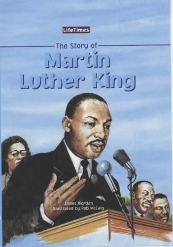 LIFE TIMES MARTIN LUTHER KING