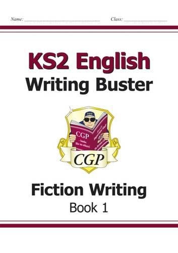 KS2 English Writing Buster - Fiction Writing - Book 1