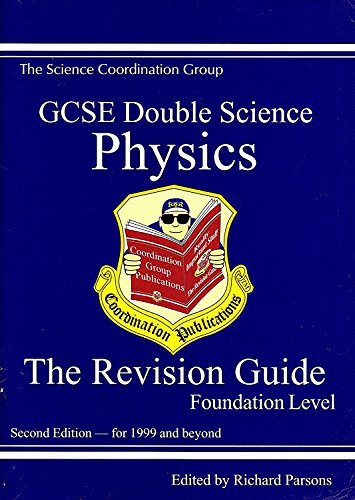 GCSE Double Science Physics The Revison Guide