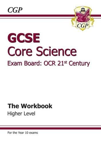 GCSE Core Science OCR 21st Century Workbook - Higher (A*-G course)
