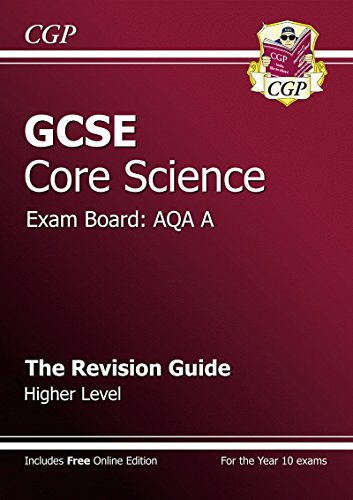 GCSE Core Science AQA A Revision Guide - Higher Level (with online edition) (A*-G course)