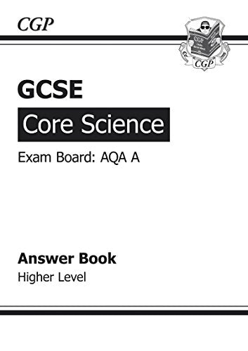 GCSE Core Science AQA Answers (for Workbook) - Higher (A*-G course)
