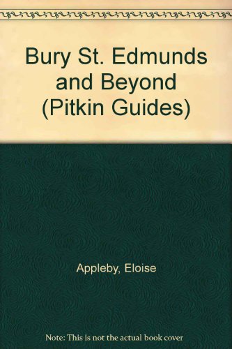 Bury St. Edmunds and Beyond