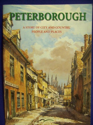 Peterborough: A Story of City and Country, People and Places