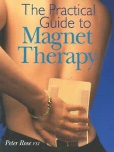 The Practical Guide to Magnet Therapy