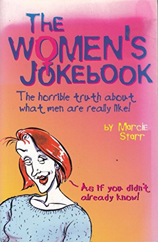 The Women's Jokebook: The Horrible Truth About What Men are Really Like
