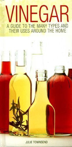 Vinegar. A guide to the many types and their uses around the home.