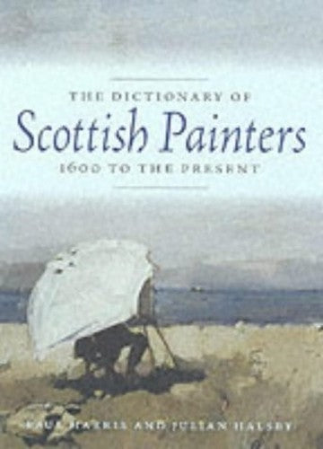 The Dictionary Of Scottish Painters: 1600 To The Present