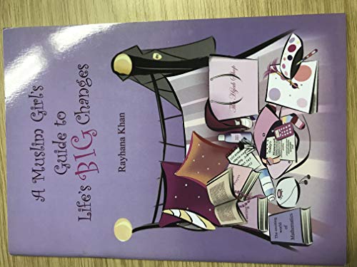 A Muslim Girl's Guide to Life's Big Changes