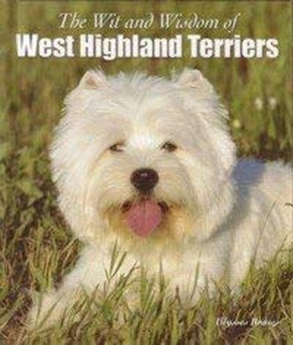 The Wit and Wisdom of West Highland Terriers