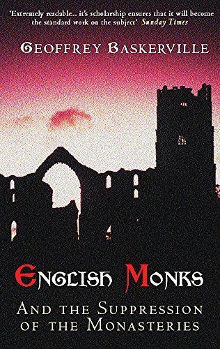 English Monks and the Suppression of the Monasteries